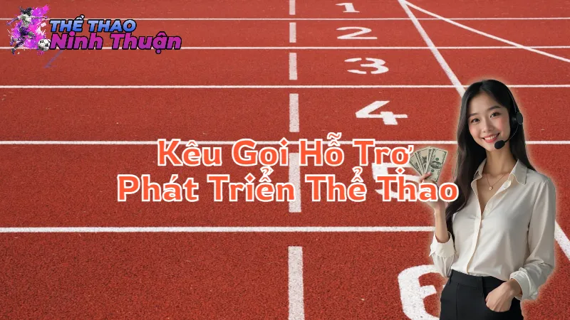 Kêu Gọi Hỗ Trợ Phát Triển Thể Thao