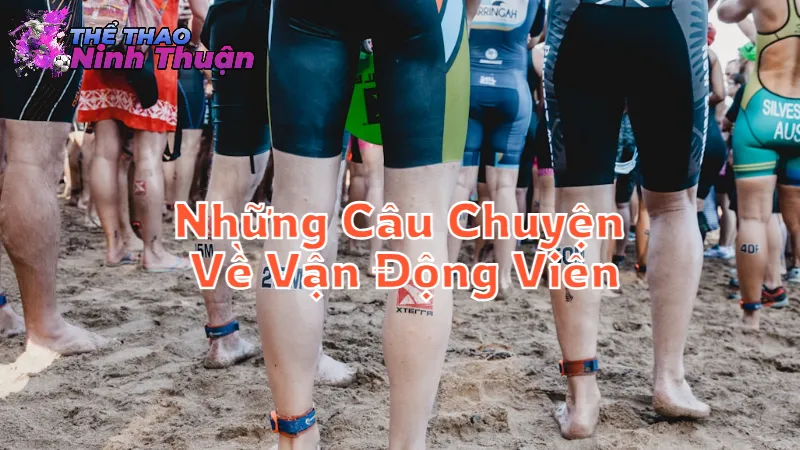 Những Câu Chuyện Thú Vị Về Các Vận Động Viên