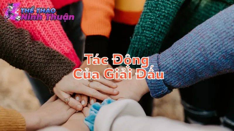 Tác Động Của Giải Đấu Đến Cộng Đồng