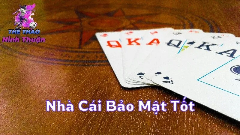 Nhà Cái Bảo Mật Tốt Được Người Chơi Yêu Thích