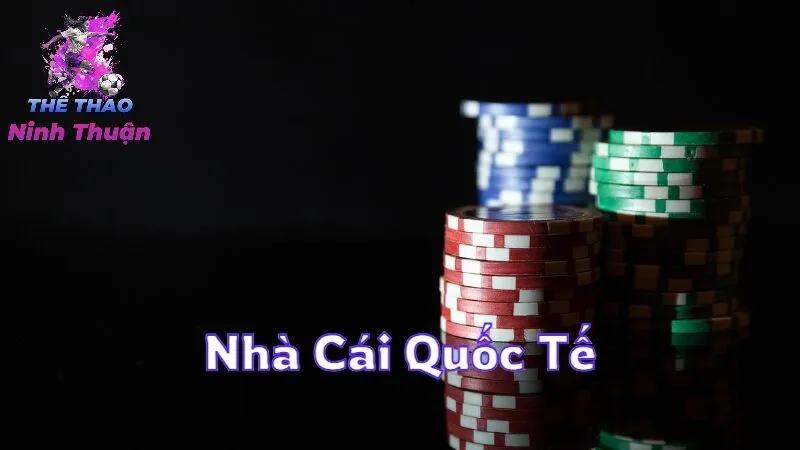 Nhà Cái Quốc Tế Nào Đáng Tin Cậy Nhất
