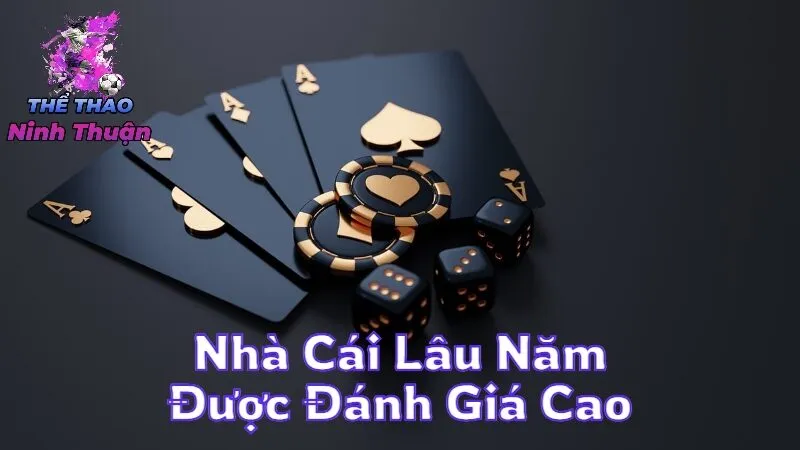 Những Nhà Cái Lâu Năm Được Đánh Giá Cao